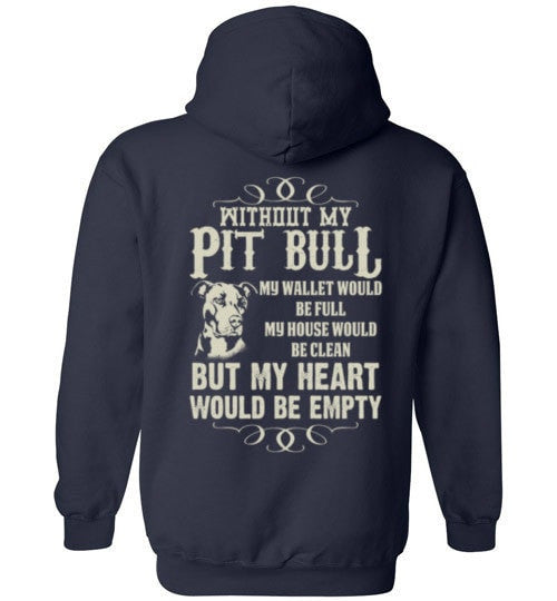 WITHOUT MY PIT BULL MY HEART WOULD BE EMPTY