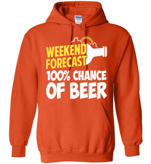 WEEKEND FORECAST 100% CHANCE OF BEER