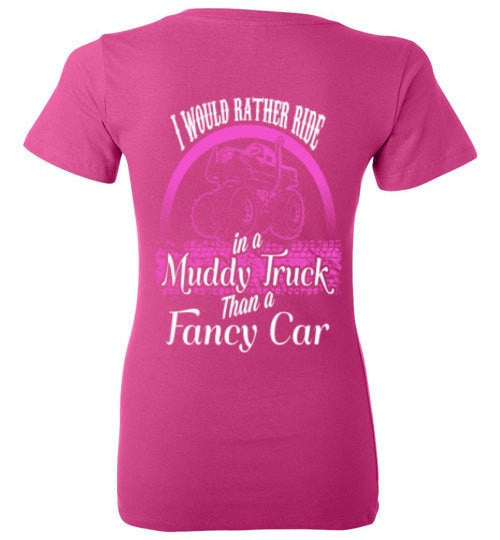 I WOULD RATHER RIDE IN A MUDDY TRUCK
