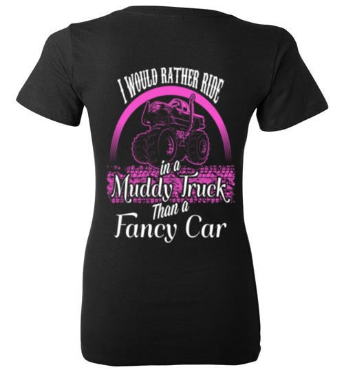 I WOULD RATHER RIDE IN A MUDDY TRUCK
