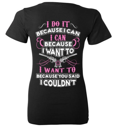 I DO IT BECAUSE I CAN