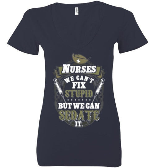 NURSES, WE CAN'T FIX STUPID