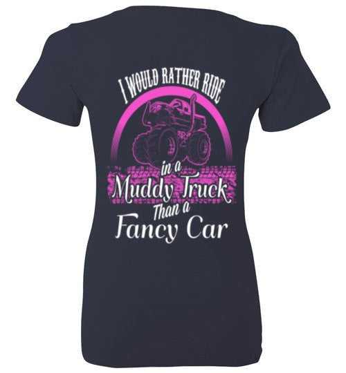 I WOULD RATHER RIDE IN A MUDDY TRUCK