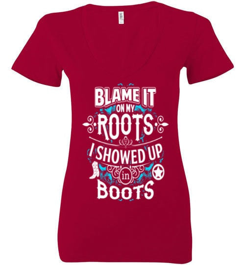 BLAME IT ON MY ROOTS I SHOWED UP IN BOOTS