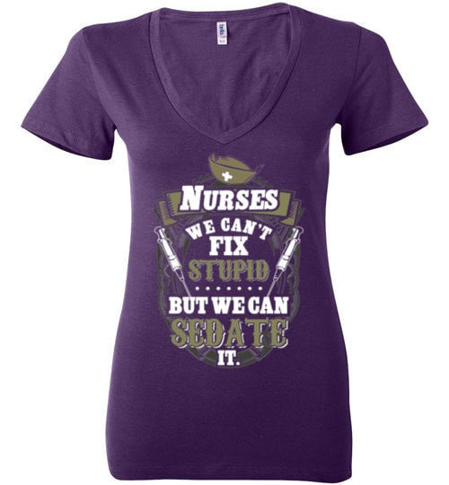 NURSES, WE CAN'T FIX STUPID