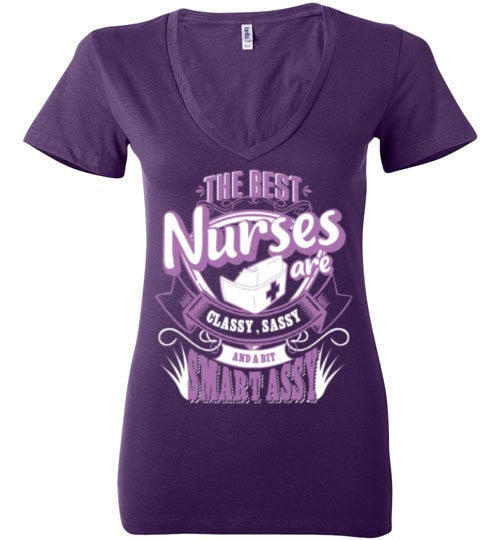 THE BEST NURSES ARE CLASSY, SASSY AND A BIT SMART ASSY