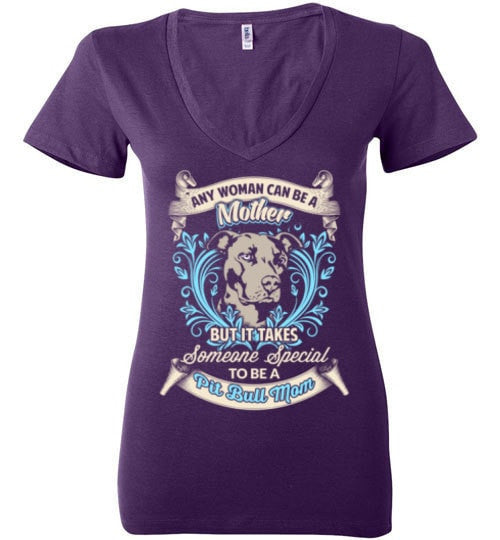 TAKES SOMEONE SPECIAL TO BE A PIT BULL MOM