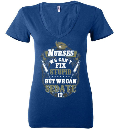 NURSES, WE CAN'T FIX STUPID