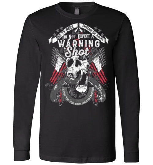 DO NOT EXPECT A WARNING SHOT