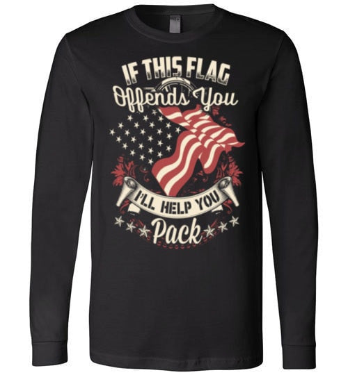 IF THIS FLAG OFFENDS YOU, I'LL HELP YOU PACK