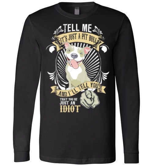 TELL ME IT'S JUST A PIT BULL ...