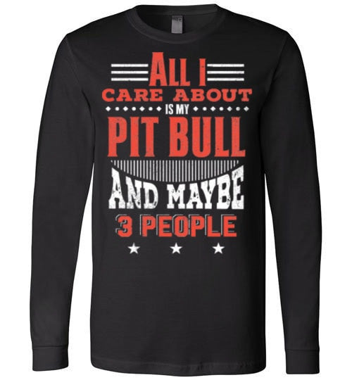 ALL I CARE ABOUT IS MY PIT BULL