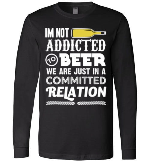 I'M NOT ADDICTED TO BEER