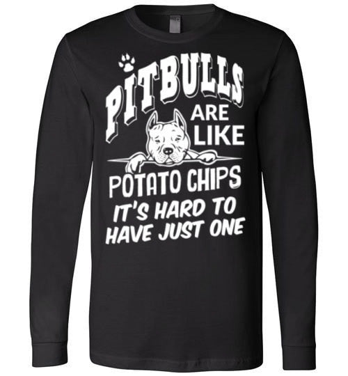 PIT BULLS ARE LIKE POTATO CHIPS