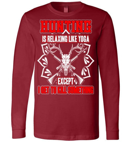 HUNTING IS RELAXING LIKE YOGA