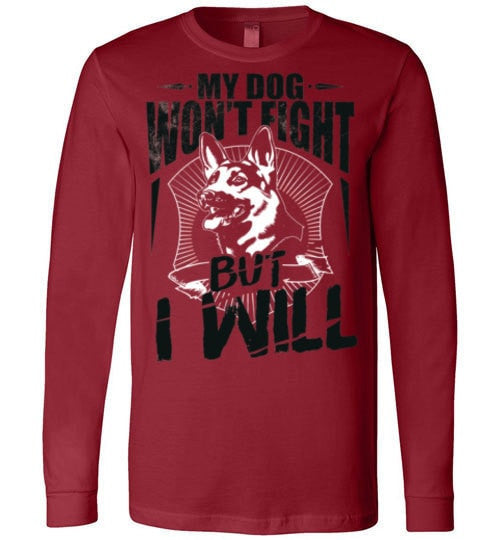 MY DOG WON'T FIGHT BUT I WILL