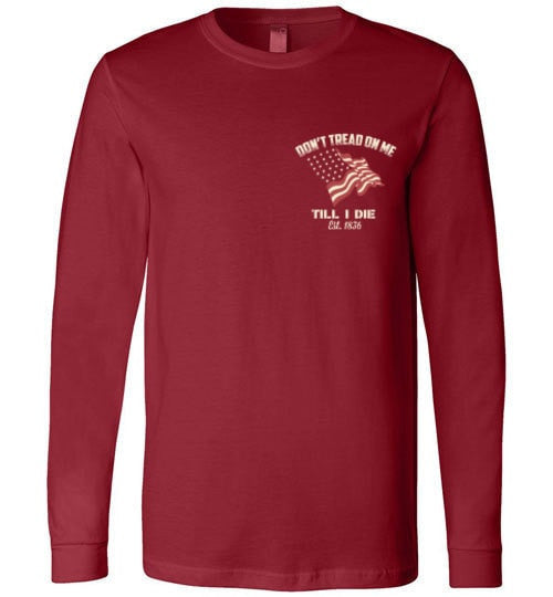 DON'T TREAD ON ME TILL' I DIE