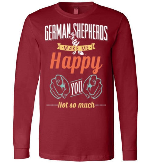 GERMAN SHEPHERDS MAKE ME HAPPY