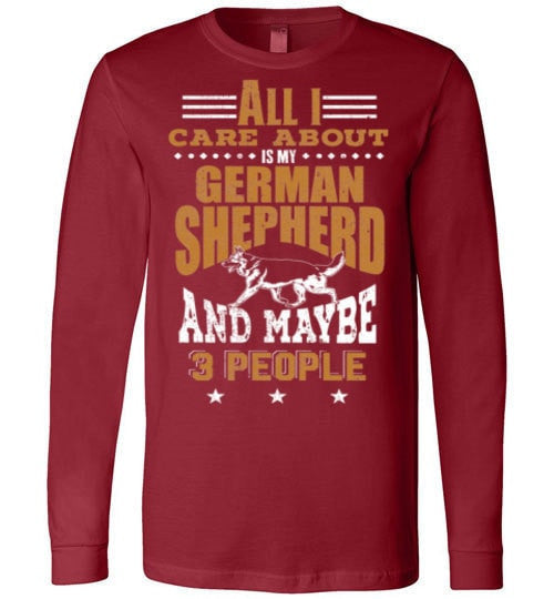 ALL I CARE ABOUT IS MY GSD & MAYBE 3 PEOPLE