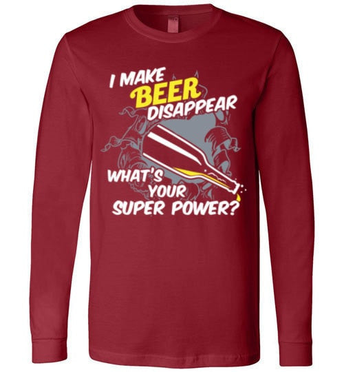 I MAKE BEER DISAPPEAR, WHAT'S YOUR SUPER POWER?