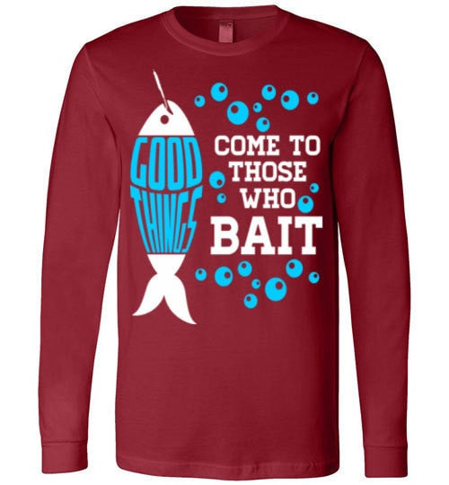 GOOD THINGS COME TO THOSE WHO BAIT