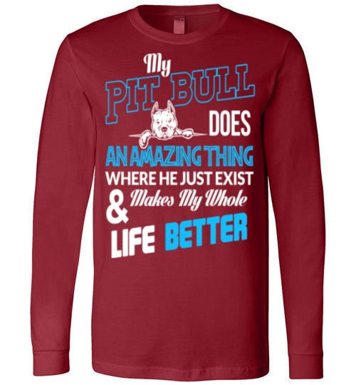 MY PIT BULL MAKES MY WHOLE LIFE BETTER