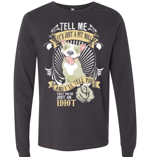 TELL ME IT'S JUST A PIT BULL ...