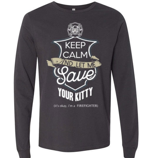 KEEP CALM AND LET ME SAVE YOUR KITTY