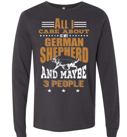 ALL I CARE ABOUT IS MY GSD & MAYBE 3 PEOPLE