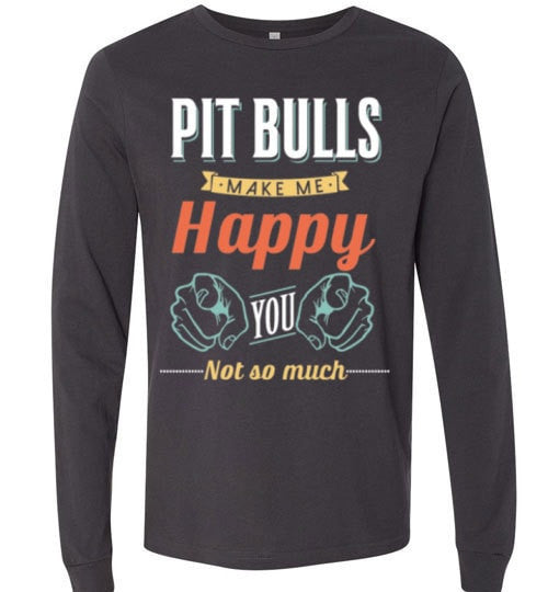 PIT BULLS MAKE ME HAPPY