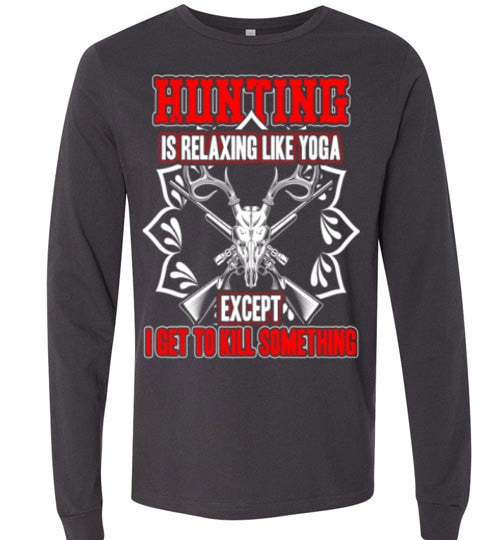 HUNTING IS RELAXING LIKE YOGA