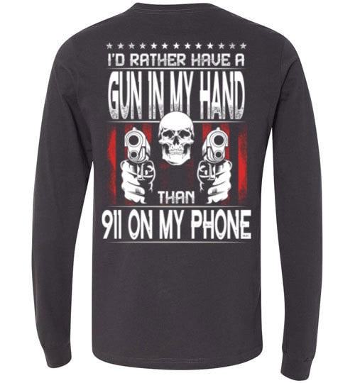 I'D RATHER HAVE A GUN IN MY HAND