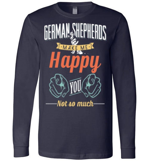 GERMAN SHEPHERDS MAKE ME HAPPY