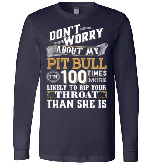 DON'T WORRY ABOUT MY PIT BULL