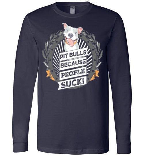 PIT BULLS, BECAUSE PEOPLE SUCK