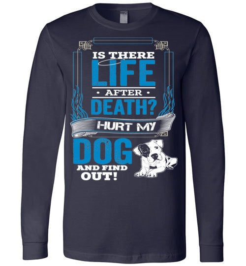 IS THERE LIFE AFTER DEATH? HURT MY DOG AND FIND OUT!