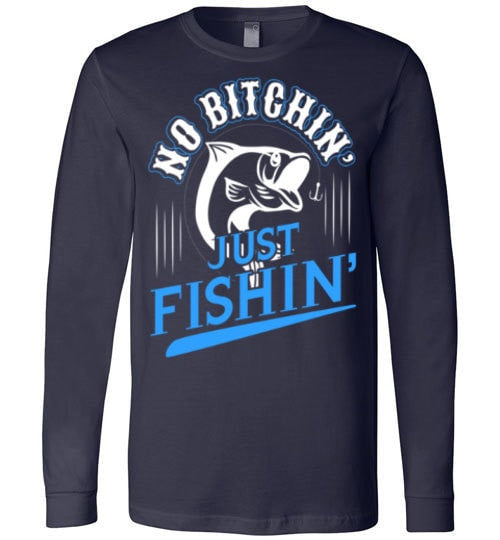 NO BITCHIN' JUST FISHIN'
