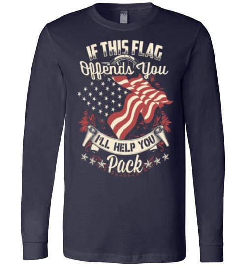 IF THIS FLAG OFFENDS YOU, I'LL HELP YOU PACK