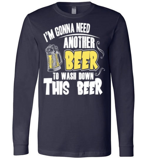 I'M GONNA NEED ANOTHER BEER