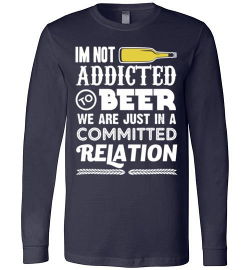 I'M NOT ADDICTED TO BEER