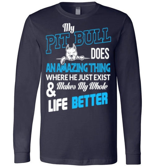 MY PIT BULL MAKES MY WHOLE LIFE BETTER