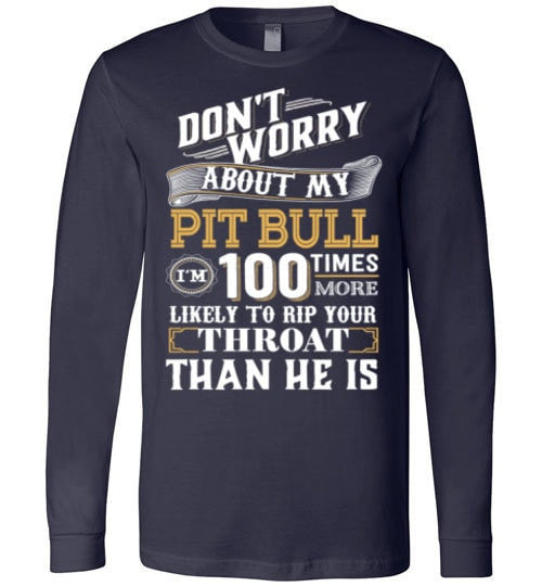 DON'T WORRY ABOUT MY PIT BULL