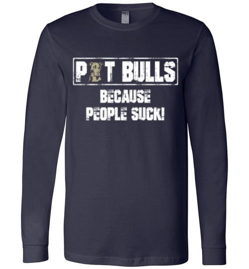 PIT BULLS, BECAUSE PEOPLE SUCK