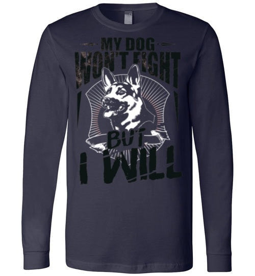 MY DOG WON'T FIGHT BUT I WILL