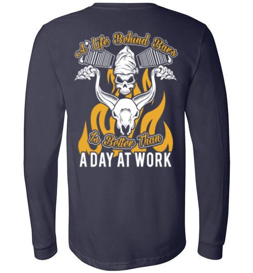 A LIFE BEHIND BARS IS BETTER TAN A DAY AT WORK