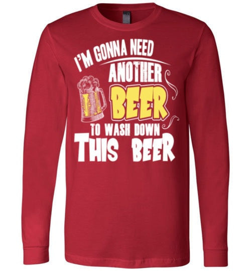 I'M GONNA NEED ANOTHER BEER