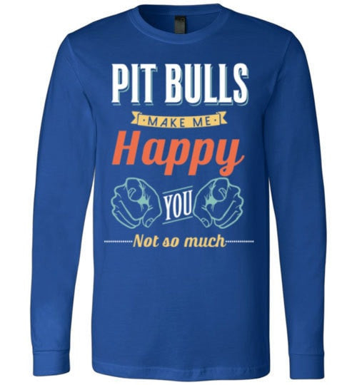 PIT BULLS MAKE ME HAPPY