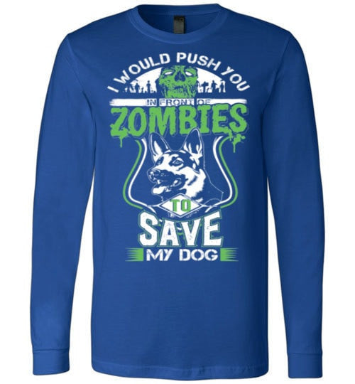 I WOULD PUSH YOU INFRONT OF ZOMBIES