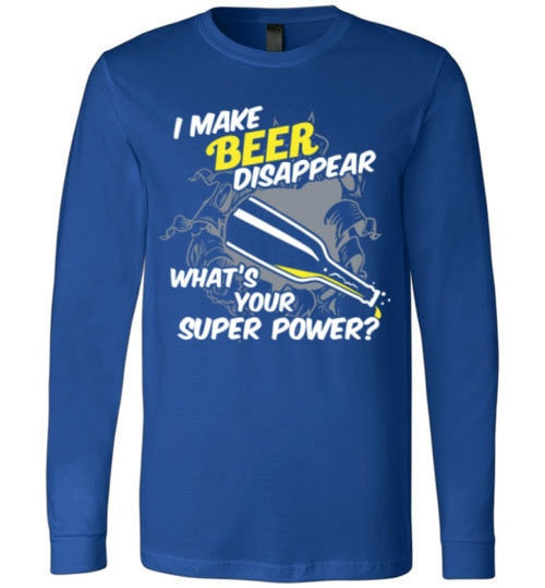 I MAKE BEER DISAPPEAR, WHAT'S YOUR SUPER POWER?