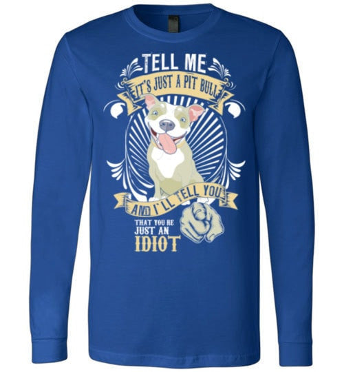 TELL ME IT'S JUST A PIT BULL ...